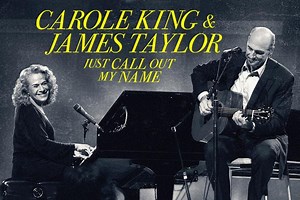Carole King & James Taylor: Just Call Out My Name