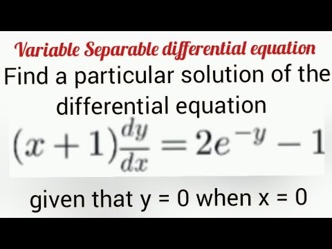 Find a particular solution of differential equation (x + 1) dy/dx = 2 e⁻ʸ − 1, given y =0,x = 0
