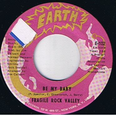 Fragile Rock Valley - Be My Baby / If You Want Me