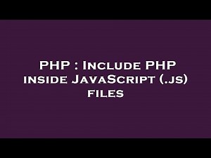 PHP : Include PHP inside JavaScript (.js) files
