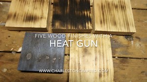 5 DIY Wood Finishes Using a Heat Gun