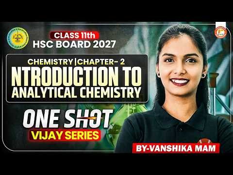 Introduction to Analytical Chemistry One Shot |Class 11 Chemistry Chapter 2 |HSC Board |Vanshika Mam