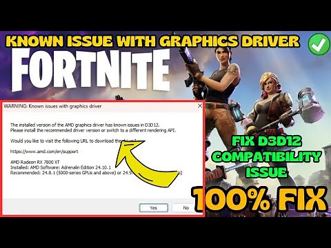Installed version of AMD drivers has known issue in D3D12 Fortnite Fix