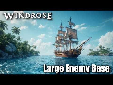 "Large Enemy Base" - Windrose - Episode 9