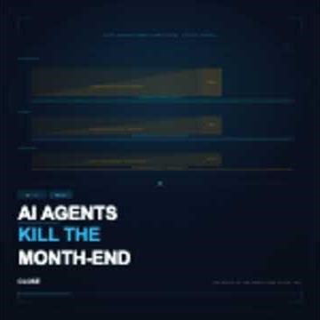 Series 35 - The Brief: AI Agents Kill the Month-End Close