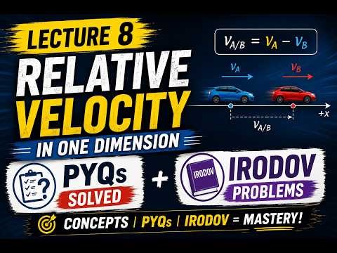 Relative Velocity 1D Complete Revision | PYQs & Irodov Problems Solved | Lecture 8