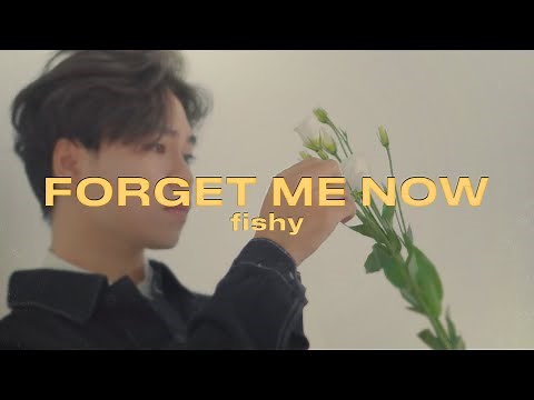 fishy - Forget Me Now (Solo Version)
