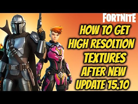 Fortnite High Resolution Textures How To Download
