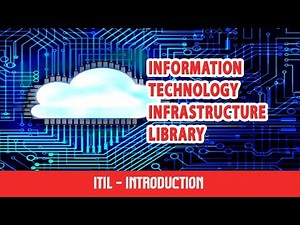 Information Technology Infrastructure Library | ITIL Certification | Introduction to ITIL | Part 1