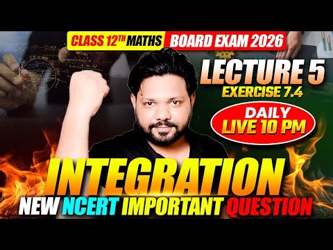 Class 12 Math NCERT | Chapter 5 Integration | Exercise 7.4 New Ncert Important questions
