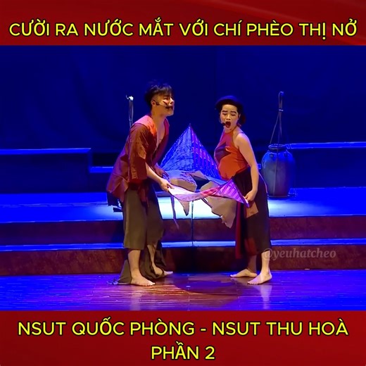 Cười không ngậm được mồm với anh Chí Quốc Phòng và chị Nở Thu Hoà p2 Link full vở chèo ở phần bình luận #hatcheo #yeuhatcheo #quocphongcheo #thuhoacheo #nsutquocphong #nsutthuhoa | Yêu hát Chèo