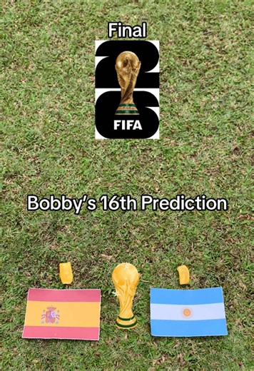 Bobby’s 16th Prediction #worldcup2026🇺🇸🇨🇦🇲🇽 #worldcup #final #spain🇪🇸 #argentina🇦🇷