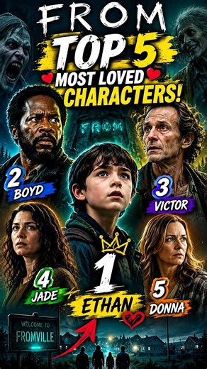 FROM Series Top 5 Most Loved Characters