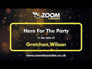 Gretchen Wilson - Here For The Party - Karaoke Version from Zoom Karaoke