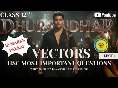 Vectors 12 Marks Pakka! 🔥 Class 12 Maths HSC| Most Important Questions | Dhurandhar Batch