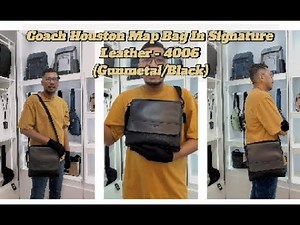 MG Review: Coach Houston Map Bag In Signature Leather - 4006 (Gunmetal/Black)