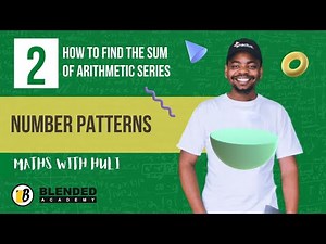 Understanding How to find the sum of Arithmetic Series: Number Patterns