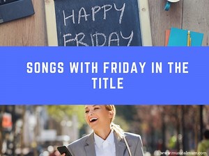 20 Songs With Friday in the Title - Musical Mum