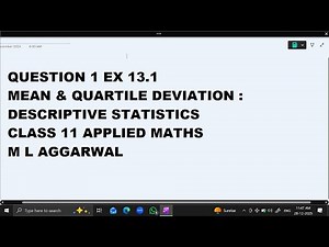 Ques 1 Ex 13.1 Descriptive Statistics: Class 11 Applied Maths ML Aggarwal