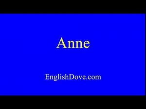 How to pronounce Anne in American English.
