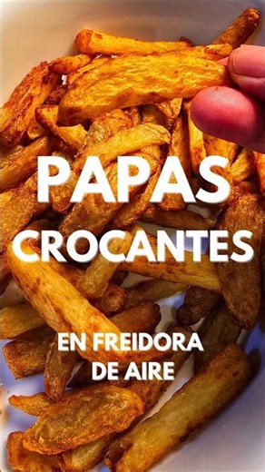 Las Papas No Fritas más crocantes en Freidora de Aire