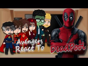 Avengers react to Deadpool | Gacha React | Full Video