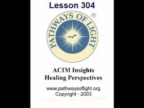 ACIM Insights - Lesson 304 - Pathways of Light
