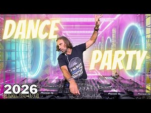 DANCE PARTY SONGS 2026 🎉 Mashups & Remixes Of Popular Songs 🎉 DJ Remix Club Music Dance Real DJ-ing