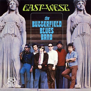 The Paul Butterfield Blues Band - East-West