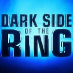 Dark Side of the Ring Season 4 Trailer Released, All Topics Revealed | 411MANIA | Wrestling News, WWE & AEW Results