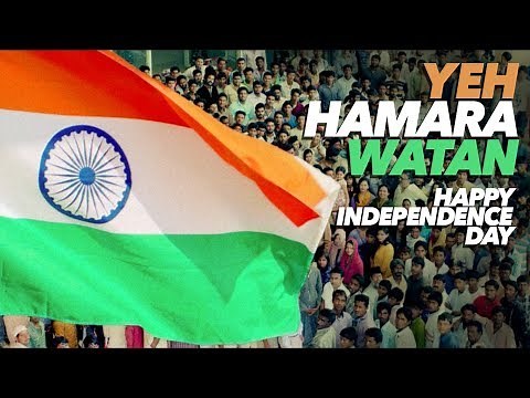 Yeh Hamara Watan Video Song | Happy Independence Day