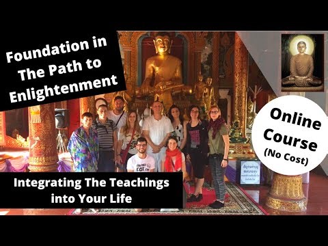 (Foundation in The Path to Enlightenment) Integrating The Teachings into Your Life