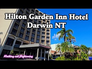 HILTON GARDEN INN HOTEL DARWIN NORTHERN TERRITORY AUSTRALIA WALKING TOUR | ESPLANADE & HARBOUR VIEWS