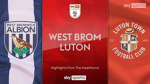 West Bromwich Albion 5-3 Luton Town: Hatters suffer double relegation to drop down to League One