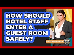 How Should Hotel Staff Enter a Guest Room Safely?