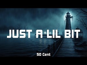 50 Cent - Just A Lil Bit (Lyrics)