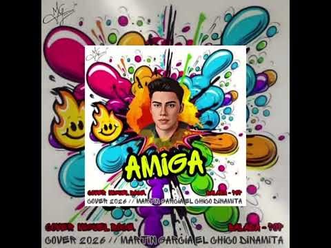 AMIGA COVER 2026 - MARTÍN GARCÍA EL CHICO DINAMITA