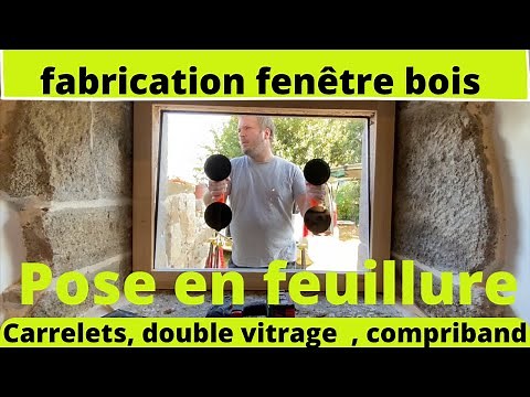 ✅FABRIQUER UNE FENETRE BOIS A DOUBLE VITRAGE / POSE EN FEUILLURE / Joints Kiso et Compriband