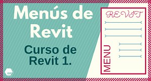Menús de Revit- Moviéndonos por Revit - Especialista3D