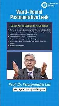 Ward Round: Postoperative Leak — High-Yield Surgical Approach Explained | Prof. Dr. Pawanindra Lal.