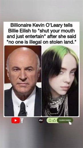 💬🔥 Kevin O'Leary Tells Billie Eilish to "Shut Your Mouth and Just Entertain." #fyp #shorts