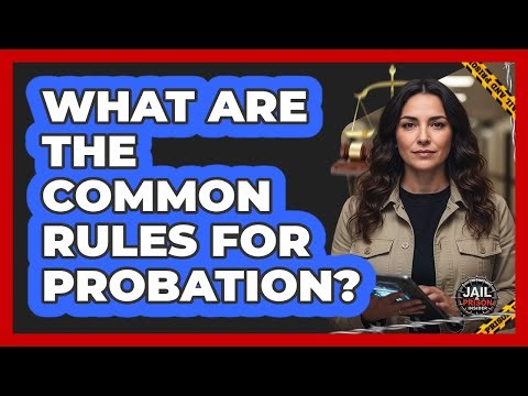 What Are The Common Rules For Probation?