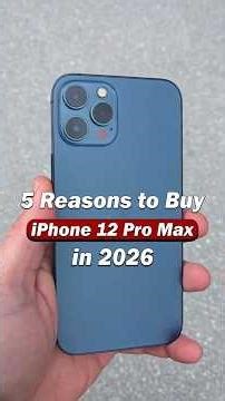 5 Reasons to Buy iPhone 12 Pro Max in 2026