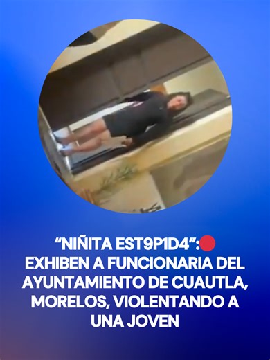 Funcionaria de Cuautla agresiva exhibida