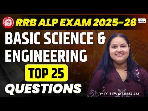 Top 25 Question #L1 "Basic Science & Engineering" By Urvashi maam|19 Feb सुबह 11:30 बजे | #alp2025