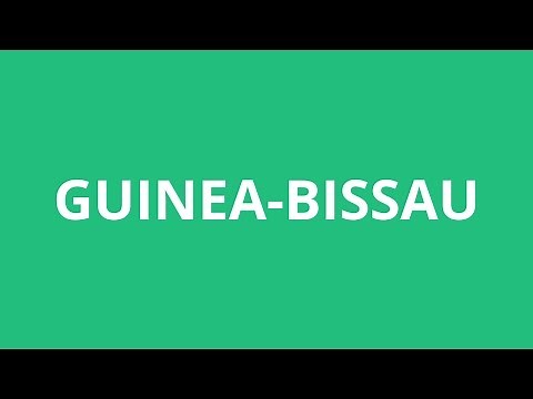 How To Pronounce Guinea-Bissau - Pronunciation Academy