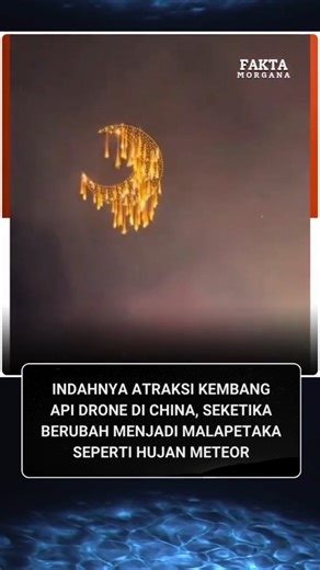 Atraksi Gagal Total! Pertunjukan drone & kembang api di Hunan, Tiongkok mendadak berubah mencekam
