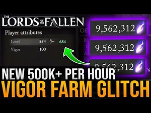 NEW INSANE VIGOR FARM GLITCH - 500k+ Per Hour EASY - BEST XP FARM Guide - Lords Of The Fallen