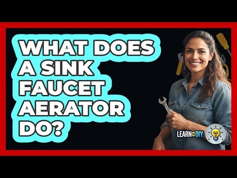 What Does A Sink Faucet Aerator Do?