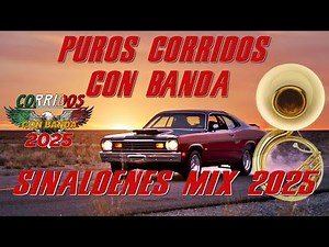 🔥Puros Corridos Viejitos Chingones con Banda Sinaloense 🎺 Mix 2025🔥Corridos